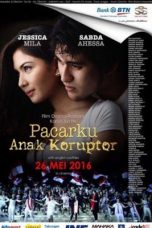 Pacarku Anak Koruptor (2016)